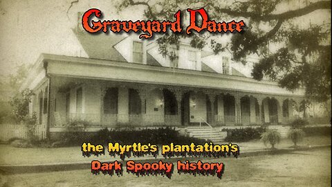 the Myrtle's plantions dark spooky history
