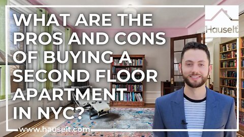What Are the Pros and Cons of Buying a Second Floor Apartment in NYC?