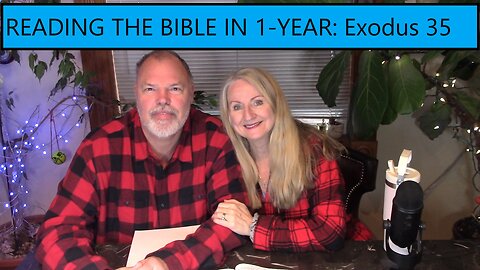 Reading the Bible in 1 Year - Exodus Chapter 35 - Sabbath Regulations