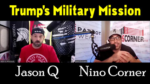 Jason Q Reveal "Trump's Military Mission" with David Nino!.