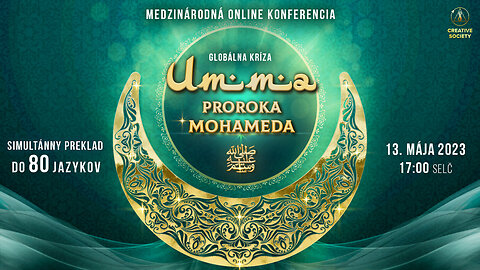 Globálna kríza. Umma proroka Mohameda ﷺ | Medzinárodná online konferencia 13.05.2023