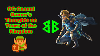 OG Casual Gamer's Thoughts on The Legend of Zelda: Tears of the Kingdom