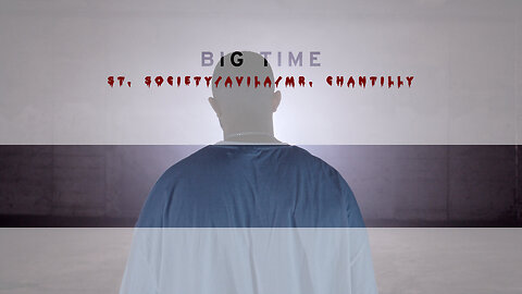 “Big Time” by St. Society (Featuring Avila and Mr. Chantilly)