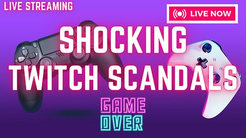 8 Scandals That Exposed the Platform's Dark Secrets : The Dark Side of Twitch