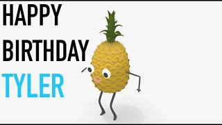 Happy Birthday TYLER! - PINEAPPLE Birthday Song