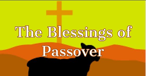 The Blessings of Passover (part 2)