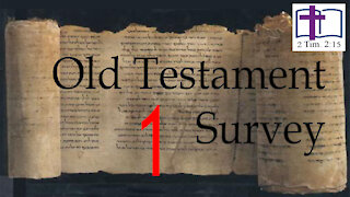 Old Testament Survey - 01: Why Study the Old Testament?