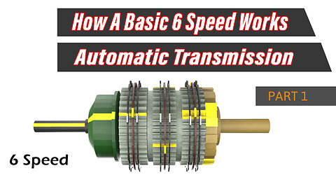 How A Basic 6 Speed Automatic Transmission Works: PART 1