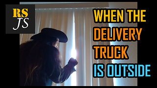When the delivery truck is outside...