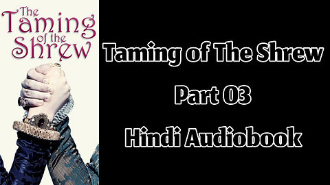 The Taming of The Shrew (Part 03) by William Shakespeare || Hindi Audiobook