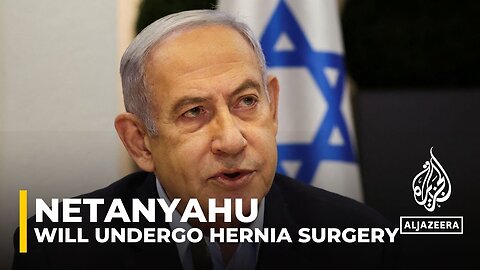 Israeli Prime Minister Benjamin Netanyahu is scheduled to undergo a hernia operation