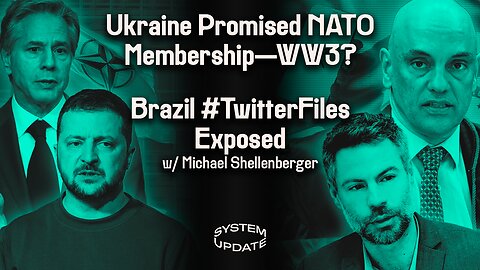 “Ukraine Will Join NATO,” Vows Anthony Blinken. LEAKED: How Israel Calculates Value of Civilian Life. PLUS: The #TwitterFiles Brazil, w/ Michael Shellenberger | SYSTEM UPDATE #253