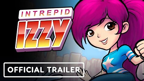 Intrepid Izzy - Official Release Trailer