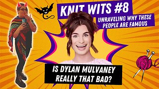 KNIT WITS #8: Is DYLAN MULVANEY really that bad?