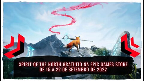 Spirit of the North Gratuito na Epic Games Store de 15 a 22 de Setembro de 2022