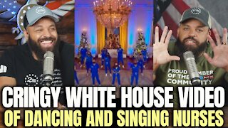 Cringy White House Video of Dancing & Singing Nurses