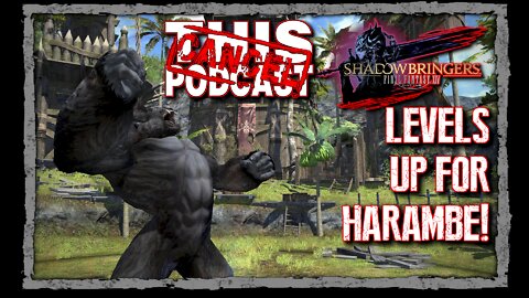 CTP Gaming: Final Fantasy XIV Shadowbringers - Levels Up For Harambe!