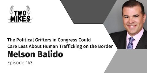 Nelson Balido: The Political Grifters in Congress Could Care Less About Human Trafficking