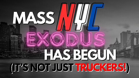 NYC Mass Exodus Has Begun (It's Not Just Truckers)