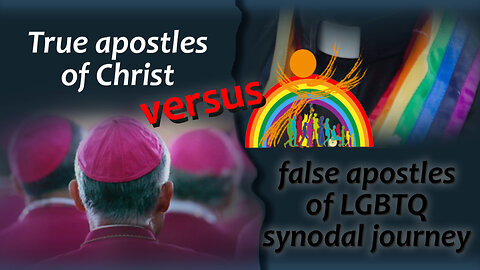 BCP: True apostles of Christ versus false apostles of LGBTQ synodal journey