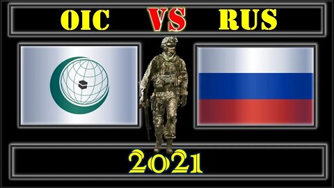 OIC VS Russia 🚩 Military Power Comparison 2021 🇷🇺,Military Power