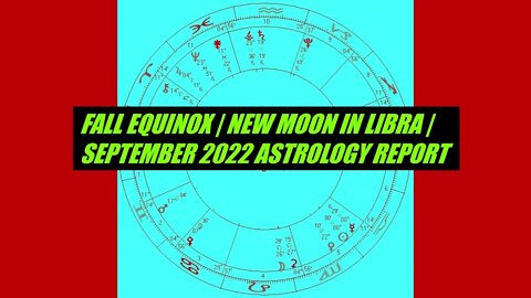 FALL EQUINOX | NEW MOON IN LIBRA | SEPTEMBER 2022 ASTROLOGY