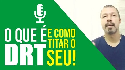 O que é DRT e como tirar o seu | Dicas de Locução