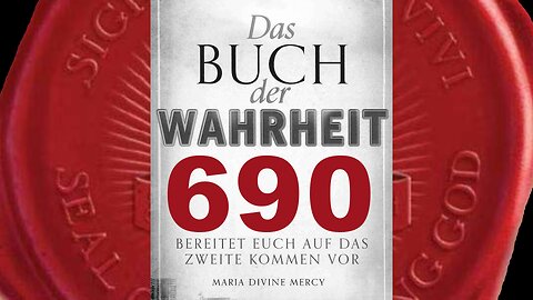 Gott der Vater: Deshalb kann nur ein Wunder die Menschheit retten (Buch der Wahrheit Nr 690)