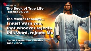 Warning... Whoever rejects this Word, rejects Me ❤️ Book of the true Life Teaching 34 / 366