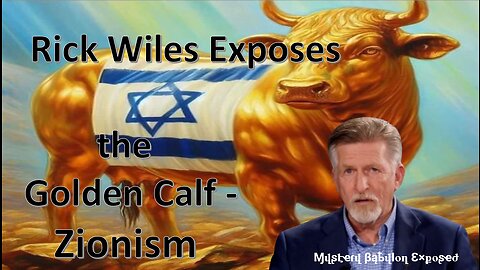 Rick Wiles Exposes the Golden Calf - Christian Zionism