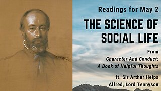 The Science of Social Life IV: Day 121 readings from "Character And Conduct" - May 2