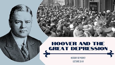 Hoover and the Early Years of the Great Depression (HOM 33-B)