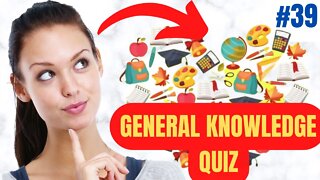 GENERAL KNOWLEDGE Quiz in 7 Minutes #39