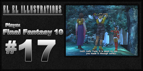 El El Plays Final Fantasy 10 Episode 17: The Butterfly Effect
