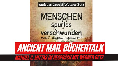 ANCIENT MAIL BÜCHERTALK: Im Gespräch mit Werner Betz (Portale, UFOs, Haarp, Missing411)
