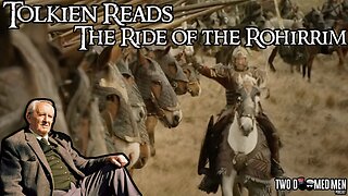 JRR Tolkien Narrates The Ride Of The Rohirrim (With Accurately Placed Audio)