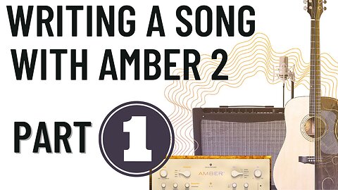 Make a Song With UJAM Amber 2 - Part 1 Chords & Melody