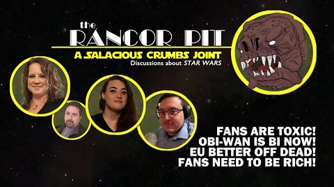 THE RANCOR PIT | Talking STAR WARS -- Fans are Toxic, but They Need to be Rich!