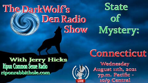 (TEST STREAM) The Darkwolfs Den Radio Show EP. 103: State of Mystery-Connecticut PT2