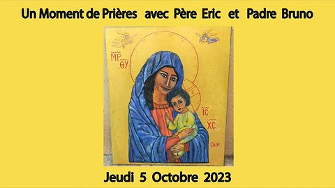 Un Moment de Prières avec Père Eric et Padre Bruno du 05.10.2023 - Chantons l'Espérance