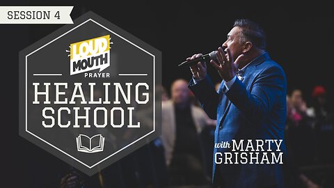 Prayer | Loudmouth Prayer HEALING SCHOOL - 04 - THE HEALING ANOINTING - Marty Grisham