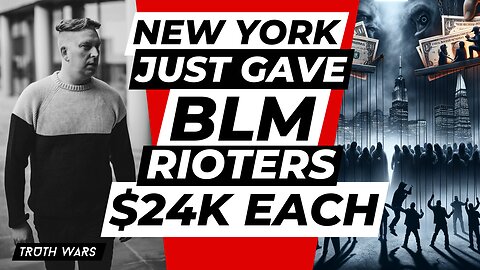 New York Just Gave BLM Rioters $24K Each