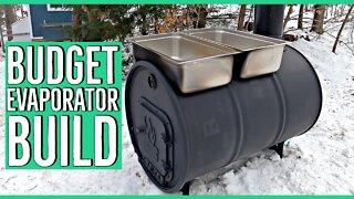 DIY Maple Syrup Evaporator ||Budget 55 Gallon Drum Sugaring Evaporator||