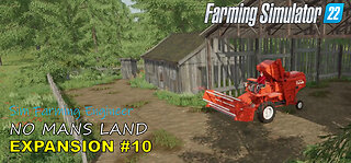 #10 NEW FARM EXPANSION ON NO MANS LAND