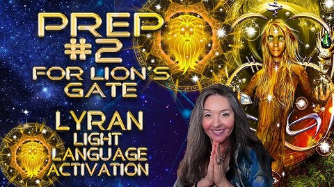Preparation Activation 2 for Lion's Gate 8:8 🦁 Lyran Light Language By Lightstar