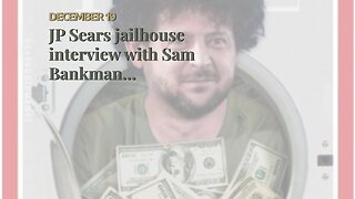 JP Sears jailhouse interview with Sam Bankman…
