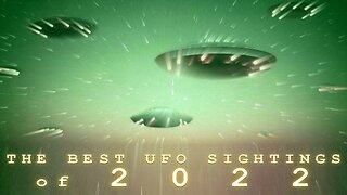 THE BEST UFO SIGHTINGS OF 2022 - PART 2