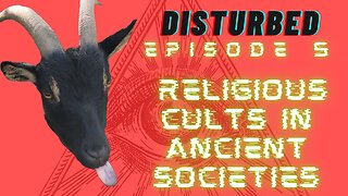 Disturbed EP. 5 - Religious cults in ancient societies