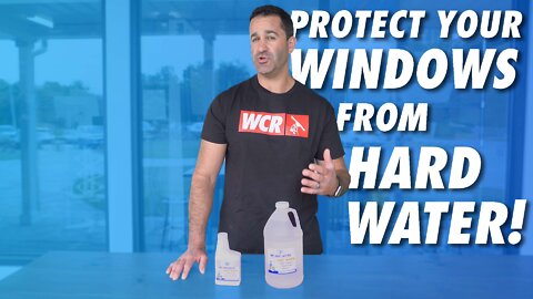 Protect Your Windows From Hard Water!