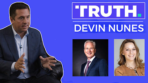 Devin Nunes | With Doctor McCullough & Julie Green | Why Will Government Not Approve TRUTH to Gain Access to Public Markets? Why Did Biden’s Health Admin Vow to Strip Medicaid Funding from Providers Who Refuse Transgender Surgeries?
